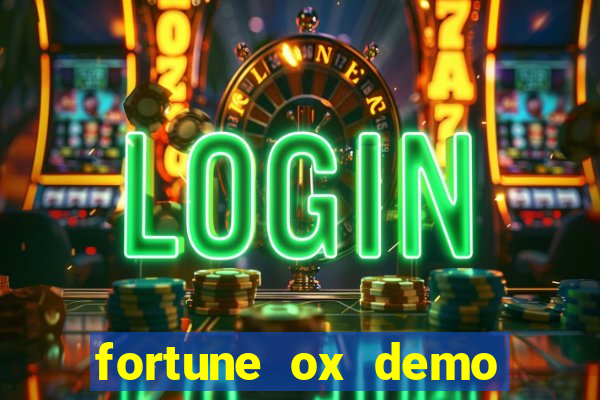 fortune ox demo dinheiro infinito